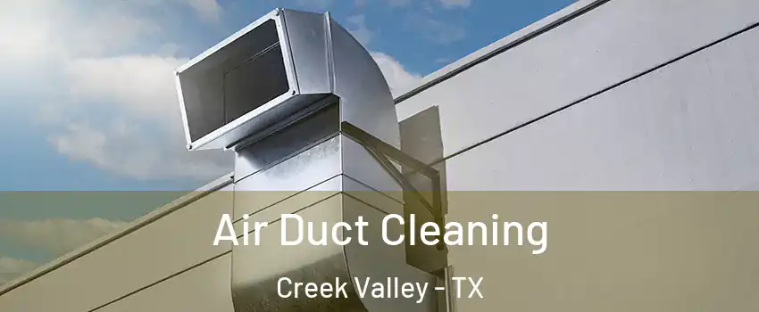 Air Duct Cleaning Creek Valley - TX