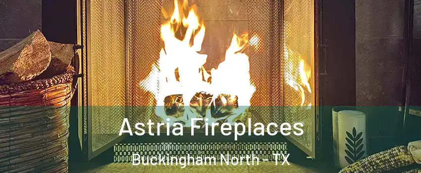 Astria Fireplaces Buckingham North - TX