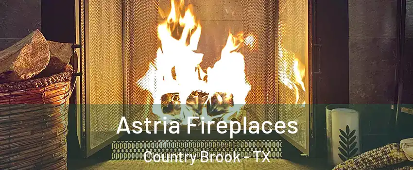 Astria Fireplaces Country Brook - TX