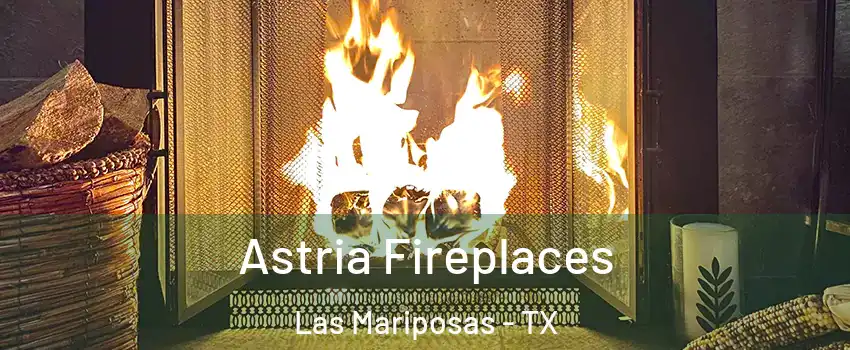 Astria Fireplaces Las Mariposas - TX