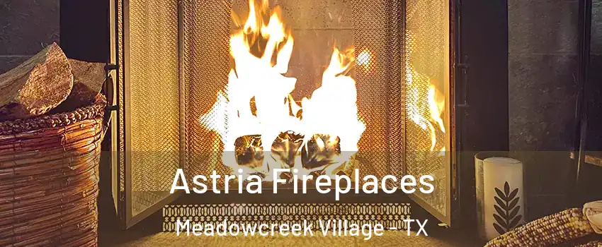 Astria Fireplaces Meadowcreek Village - TX