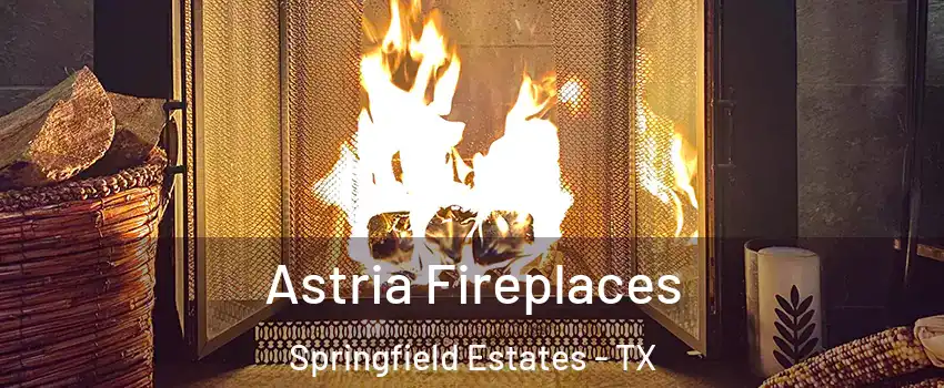 Astria Fireplaces Springfield Estates - TX