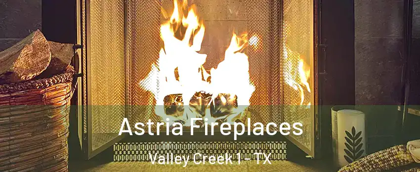 Astria Fireplaces Valley Creek 1 - TX