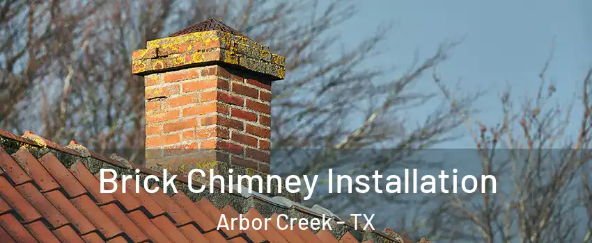 Brick Chimney Installation Arbor Creek - TX