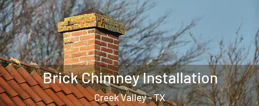 Brick Chimney Installation Creek Valley - TX