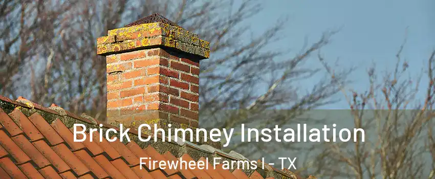 Brick Chimney Installation Firewheel Farms I - TX