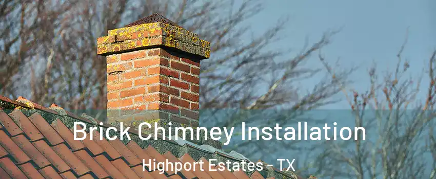 Brick Chimney Installation Highport Estates - TX