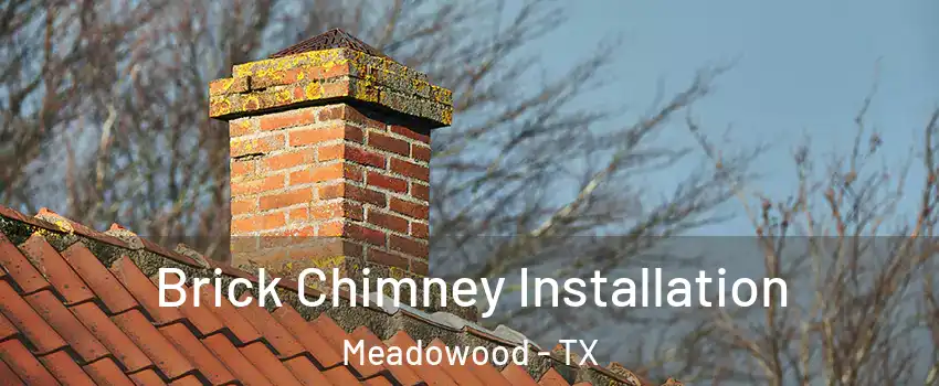 Brick Chimney Installation Meadowood - TX