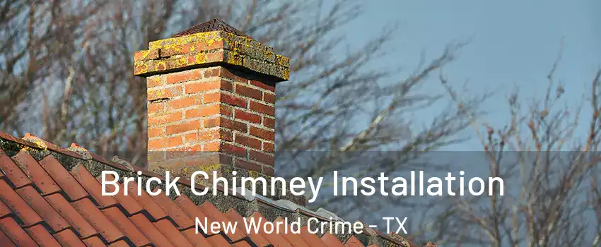 Brick Chimney Installation New World Crime - TX