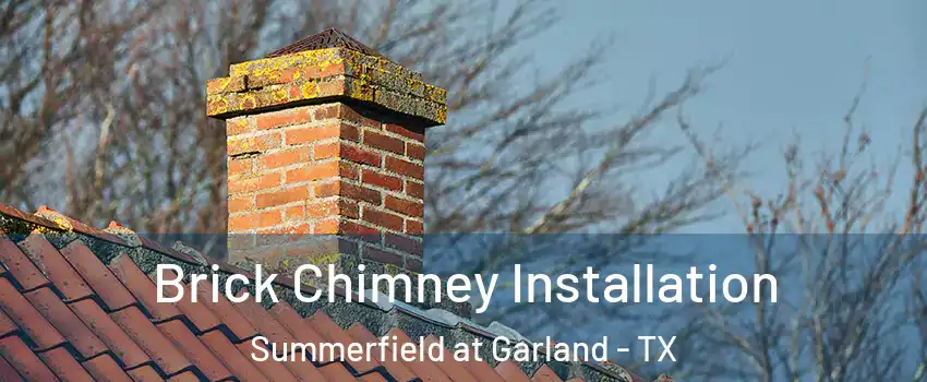 Brick Chimney Installation Summerfield at Garland - TX