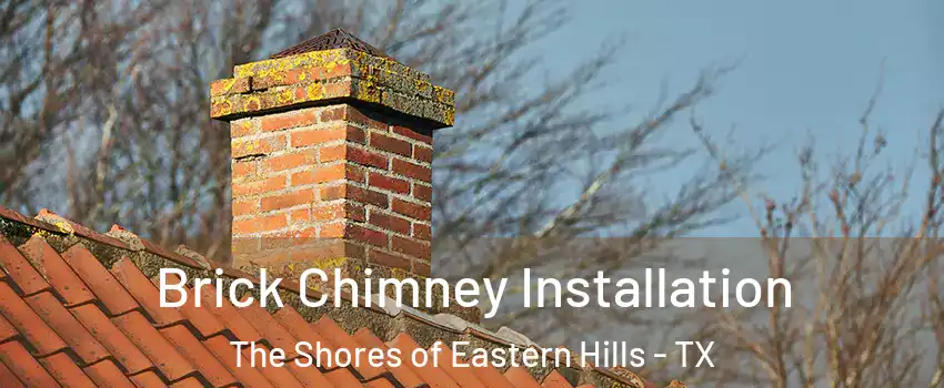 Brick Chimney Installation The Shores of Eastern Hills - TX