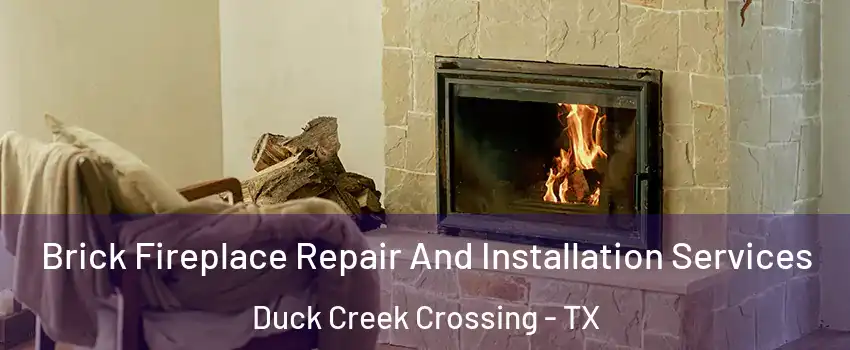 Brick Fireplace Repair And Installation Services Duck Creek Crossing - TX