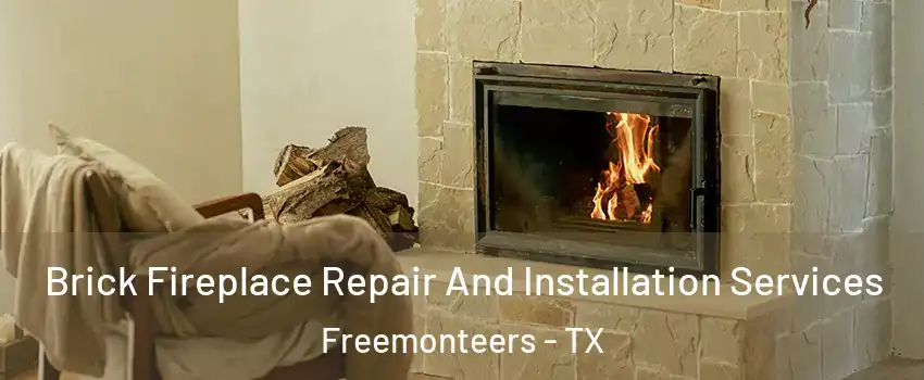 Brick Fireplace Repair And Installation Services Freemonteers - TX