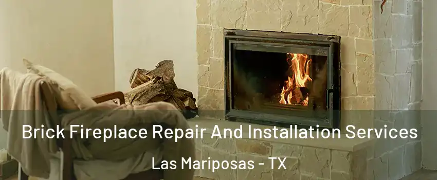 Brick Fireplace Repair And Installation Services Las Mariposas - TX