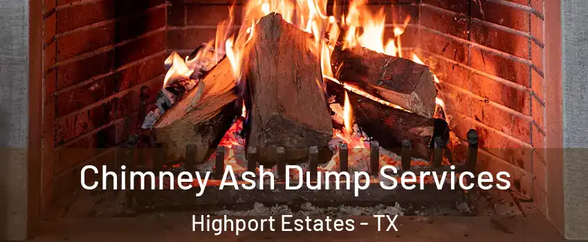 Chimney Ash Dump Services Highport Estates - TX