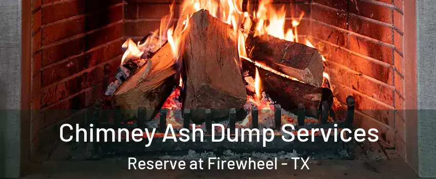 Chimney Ash Dump Services Reserve at Firewheel - TX