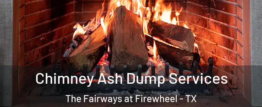 Chimney Ash Dump Services The Fairways at Firewheel - TX