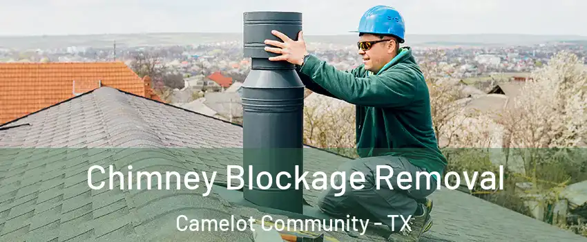 Chimney Blockage Removal Camelot Community - TX