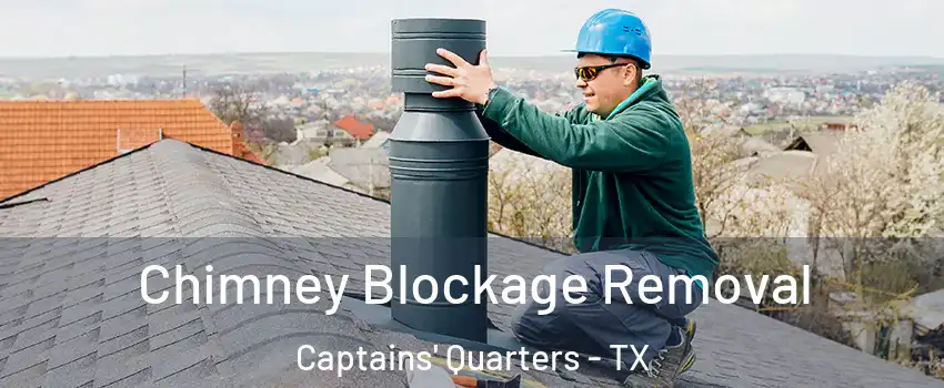 Chimney Blockage Removal Captains' Quarters - TX