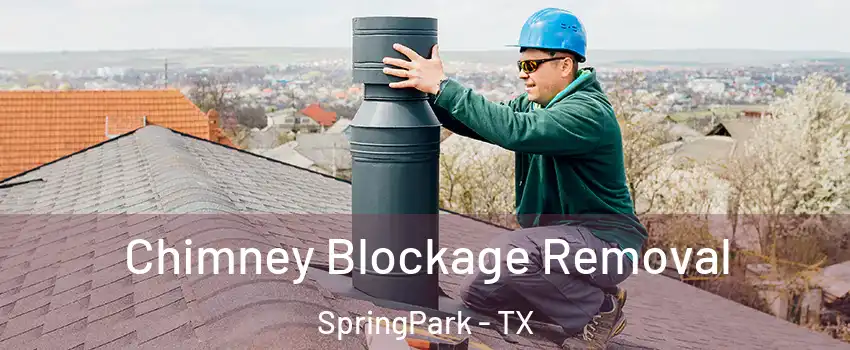 Chimney Blockage Removal SpringPark - TX