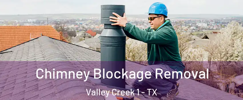 Chimney Blockage Removal Valley Creek 1 - TX