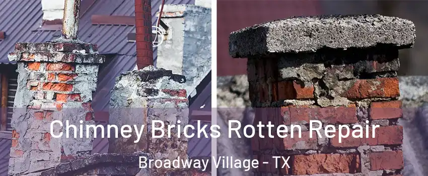 Chimney Bricks Rotten Repair Broadway Village - TX