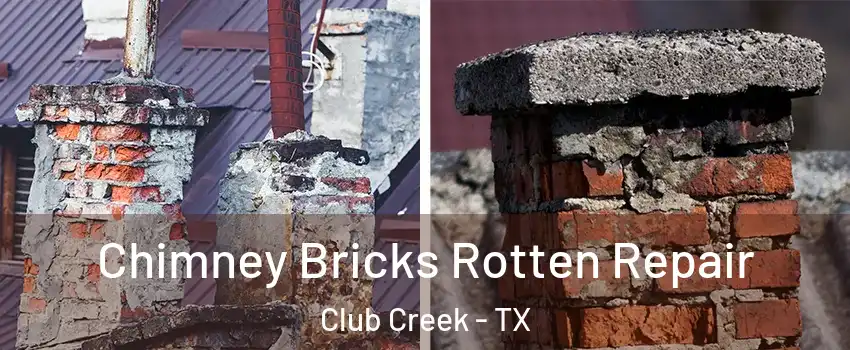 Chimney Bricks Rotten Repair Club Creek - TX