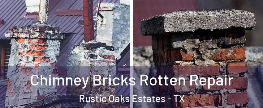 Chimney Bricks Rotten Repair Rustic Oaks Estates - TX