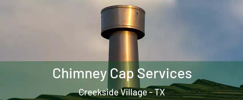 Chimney Cap Services Creekside Village - TX