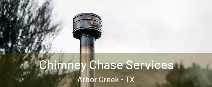 Chimney Chase Services Arbor Creek - TX