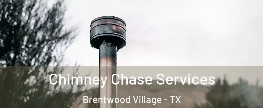 Chimney Chase Services Brentwood Village - TX