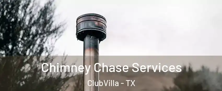 Chimney Chase Services ClubVilla - TX