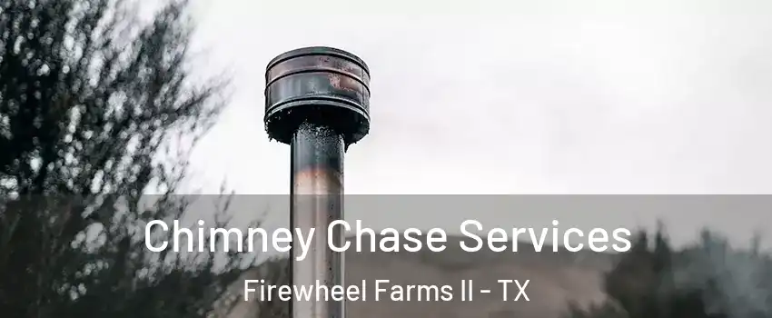 Chimney Chase Services Firewheel Farms II - TX