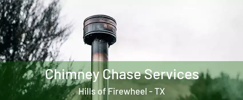 Chimney Chase Services Hills of Firewheel - TX