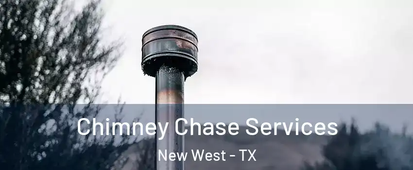 Chimney Chase Services New West - TX