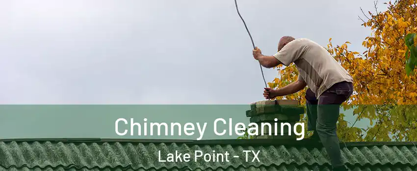 Chimney Cleaning Lake Point - TX