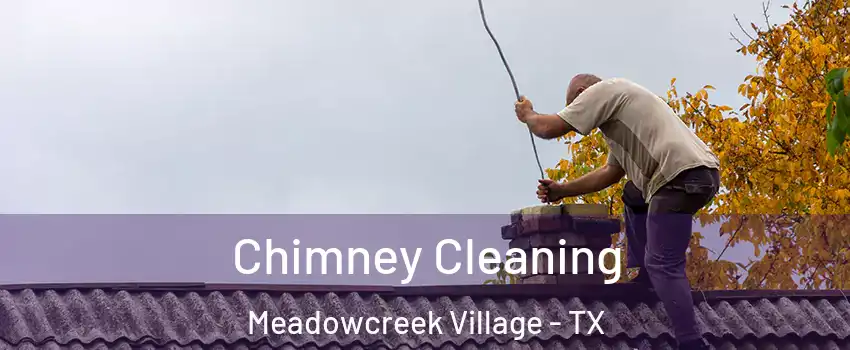 Chimney Cleaning Meadowcreek Village - TX