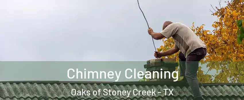 Chimney Cleaning Oaks of Stoney Creek - TX