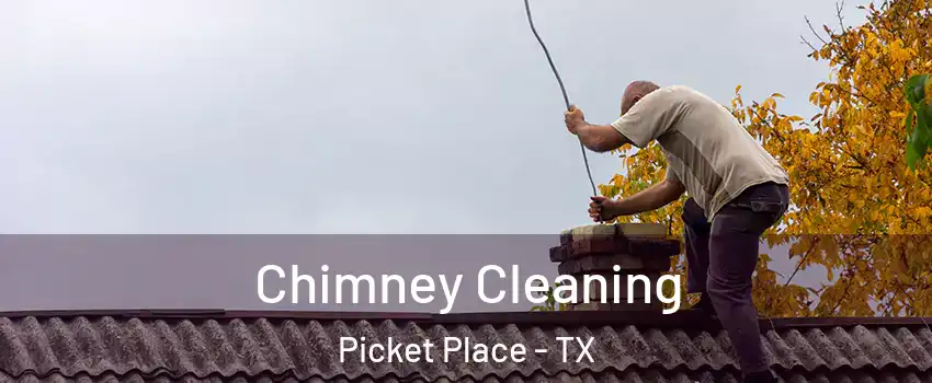 Chimney Cleaning Picket Place - TX