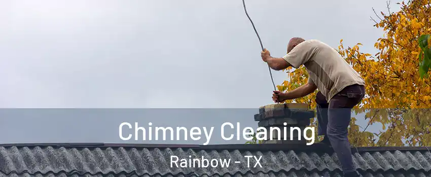 Chimney Cleaning Rainbow - TX