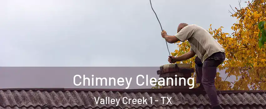 Chimney Cleaning Valley Creek 1 - TX