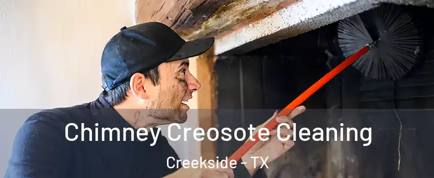 Chimney Creosote Cleaning Creekside - TX