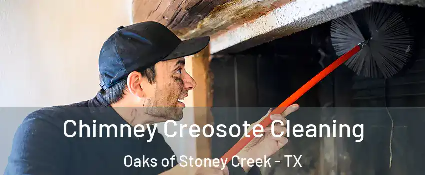 Chimney Creosote Cleaning Oaks of Stoney Creek - TX