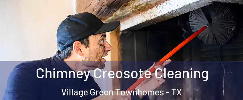 Chimney Creosote Cleaning Village Green Townhomes - TX