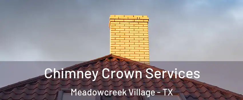 Chimney Crown Services Meadowcreek Village - TX