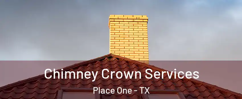 Chimney Crown Services Place One - TX