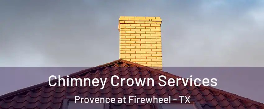 Chimney Crown Services Provence at Firewheel - TX