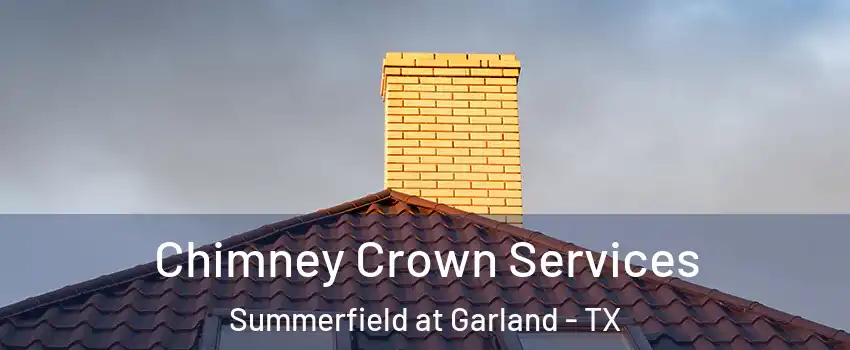 Chimney Crown Services Summerfield at Garland - TX