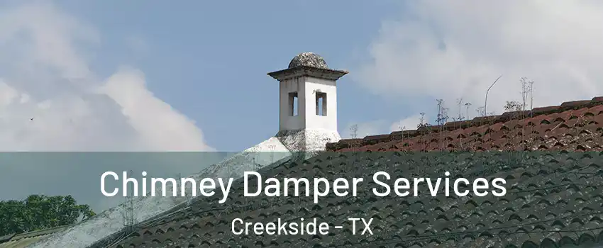 Chimney Damper Services Creekside - TX