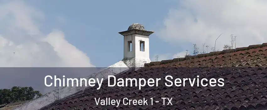 Chimney Damper Services Valley Creek 1 - TX